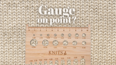 Gauge on point? Why you should to the swatch!